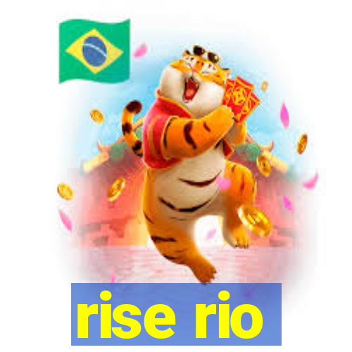 rise rio